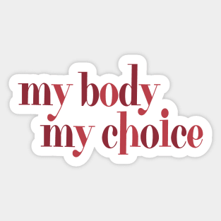 My Body, My Choice Sticker